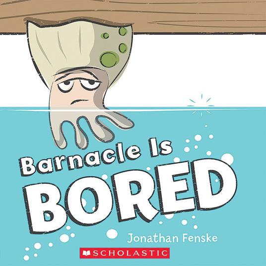 Barnacle Is Bored - Fenske Jonathan - ebook