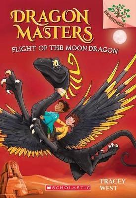 Flight of the Moon Dragon: A Branches Book (Dragon Masters #6): Volume 6 - Tracey West - cover