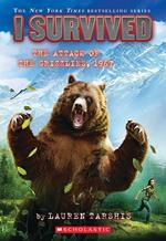 I Survived the Attack of the Grizzlies, 1967 (I Survived #17)