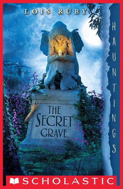 The Secret Grave (A Hauntings Novel) - Lois Ruby - ebook