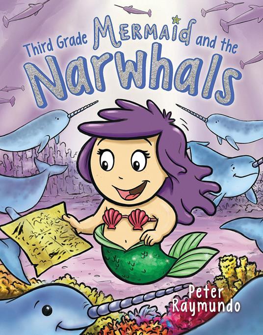 Third Grade Mermaid and the Narwhals - Peter Raymundo - ebook