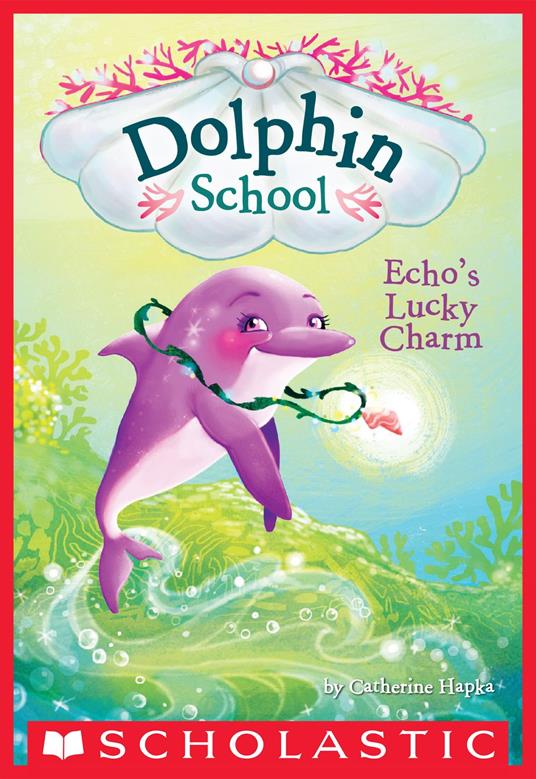 Echo's Lucky Charm (Dolphin School #2) - Catherine Hapka - ebook