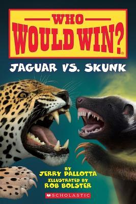 Jaguar vs. Skunk (Who Would Win?): Volume 18 - Jerry Pallotta - cover