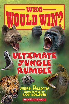 Ultimate Jungle Rumble (Who Would Win?): Volume 19 - Jerry Pallotta - cover