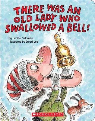 There Was an Old Lady Who Swallowed a Bell! (a Board Book) - Lucille Colandro - cover