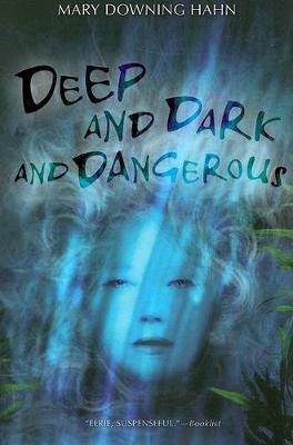 Deep and Dark and Dangerous - Mary Downing Hahn - cover