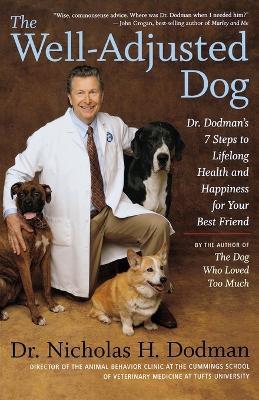 Well-Adjusted Dog, The - Nicholas H. Dodman - cover