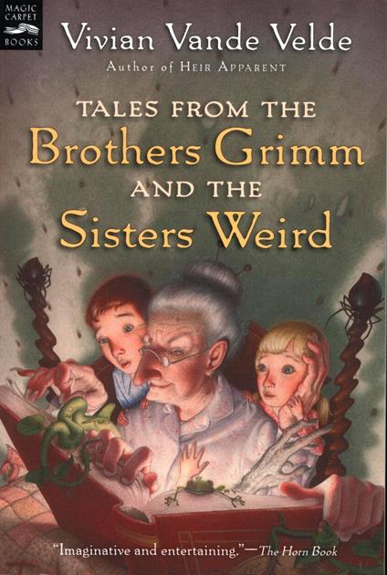Tales from the Brothers Grimm and the Sisters Weird - Vivian Van de Velde,Brad Weinman - ebook