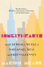Lonelyhearts: the Screwball World of Nathanael West and Eileen Mckenny