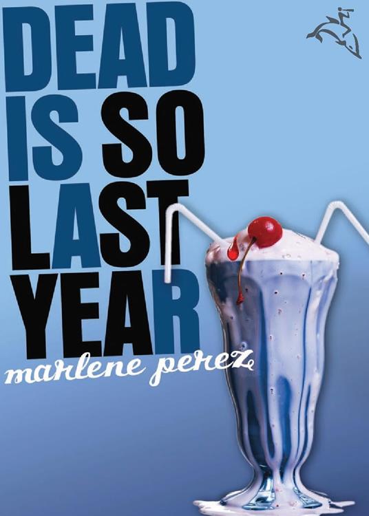 Dead Is So Last Year - Marlene Perez - ebook