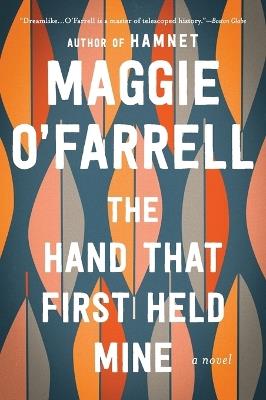The Hand That First Held Mine - Maggie O'Farrell - cover