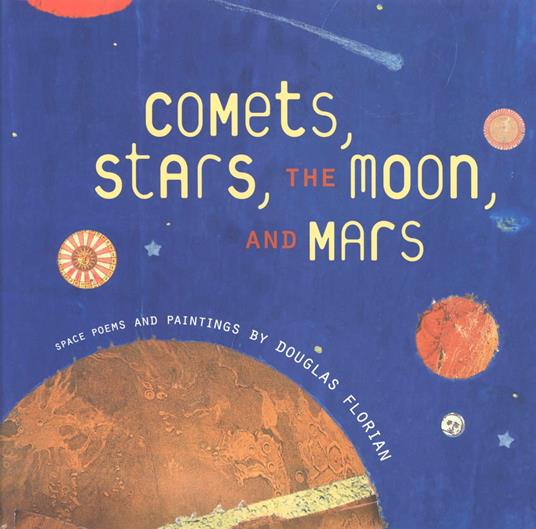 Comets, Stars, the Moon, and Mars - Douglas Florian - ebook