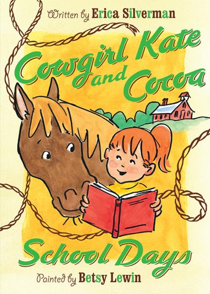 Cowgirl Kate and Cocoa: School Days - Erica Silverman,Betsy Lewin - ebook