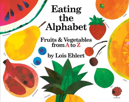 Eating the Alphabet - Lois Ehlert - ebook