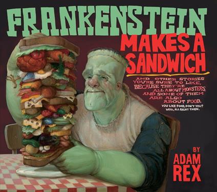 Frankenstein Makes a Sandwich - Steven Malk,Adam Rex - ebook