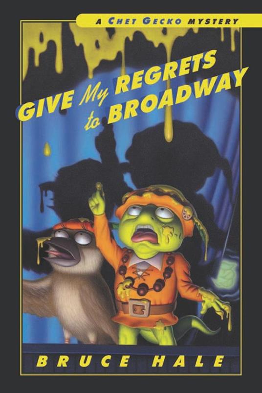 Give My Regrets to Broadway - Bruce Hale - ebook