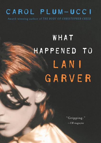 What Happened to Lani Garver - Carol Plum-Ucci - ebook