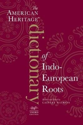 American Heritage Dictionary Of Indo-European Roots, Third E - Calvert Watkins - cover