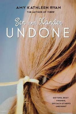 Zen and Xander Undone - Amy Kathleen Ryan - cover