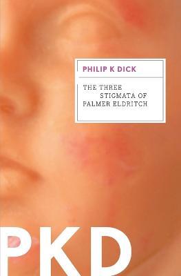 The Three Stigmata of Palmer Eldritch - Philip K Dick - cover