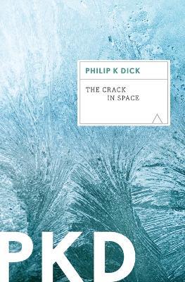 The Crack in Space - Philip K Dick - cover
