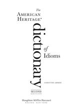 The American Heritage Dictionary Of Idioms, Second Edition