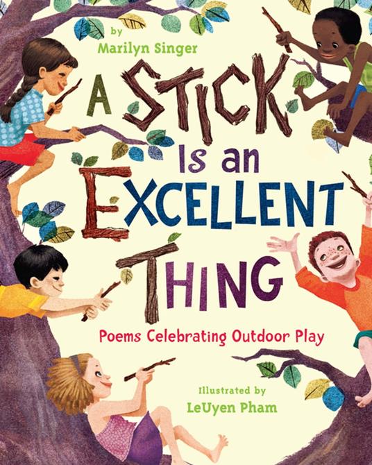 A Stick Is an Excellent Thing - Marilyn Singer,LeUyen Pham - ebook