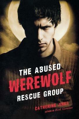 Abused Werewolf Rescue Group - Catherine Jinks - cover