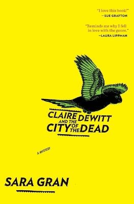 Claire DeWitt and the City of the Dead, 1 - Sara Gran - cover