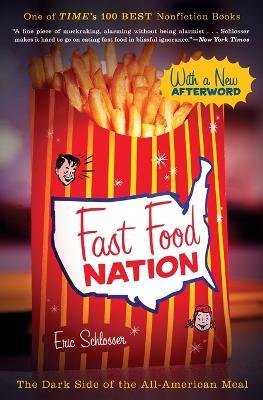 Fast Food Nation: The Dark Side of the All-American Meal - Eric Schlosser - cover