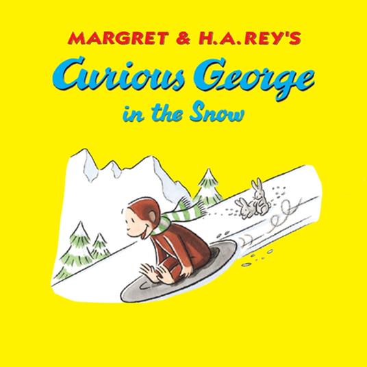 Curious George in the Snow - H. A. Rey,Margret Rey - ebook