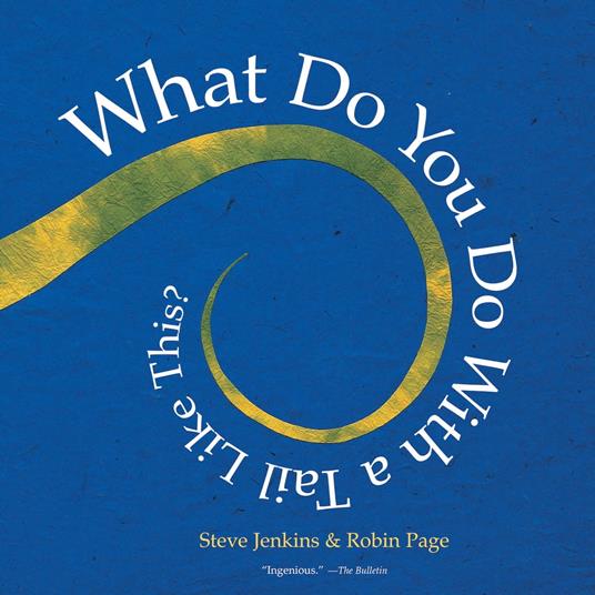 What Do You Do with a Tail Like This? - Steve Jenkins,Robin Page,Carlos Calvo - ebook