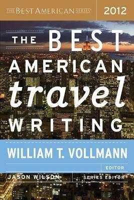 The Best American Travel Writing 2012 - Jason Wilson - cover