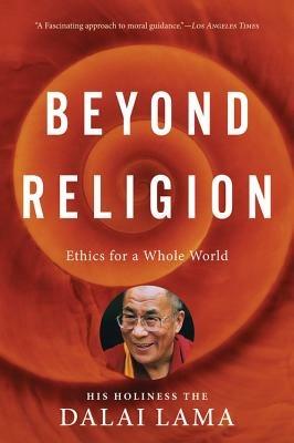 Beyond Religion: Ethics for a Whole World - The Dalai Lama - cover