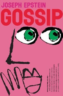 Gossip: The Untrivial Pursuit - Joseph Epstein - cover