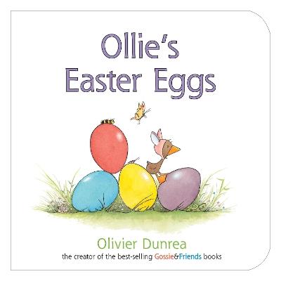 Ollie's Easter Eggs Board Book: An Easter And Springtime Book For Kids - Olivier Dunrea - cover