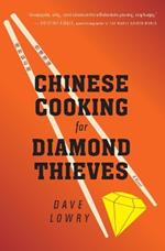 Chinese Cooking for Diamond Thieves