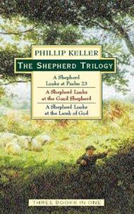 The Shepherd Trilogy: A Shepherd Looks at the 23rd Psalm, A Shepherd Looks at the Good Shepherd, A Shepherd Looks at the Lamb of God