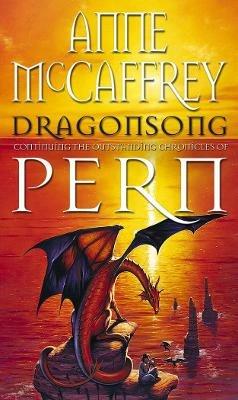 Dragonsong: (Dragonriders of Pern: 3): a thrilling and enthralling epic fantasy from one of the most influential fantasy and SF novelists of her generation - Anne McCaffrey - cover