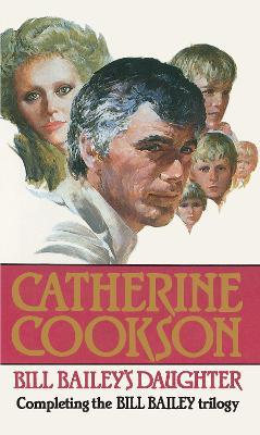 Bill Bailey's Daughter - Catherine Cookson - cover