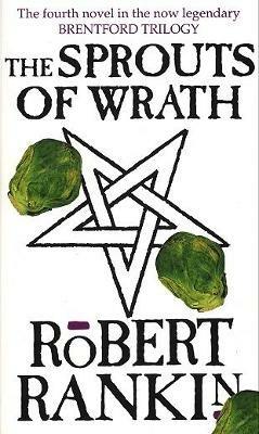 The Sprouts Of Wrath - Robert Rankin - cover