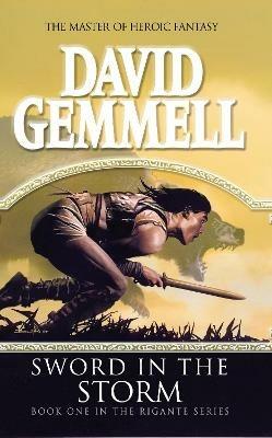 Sword In The Storm: The Rigante Book 1: A breath-taking, adrenalin–fuelled read from the master of heroic fantasy - David Gemmell - cover