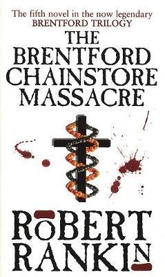 The Brentford Chain-Store Massacre - Robert Rankin - cover