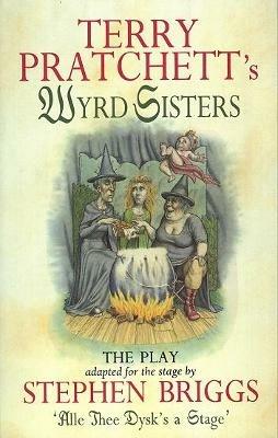 Wyrd Sisters - Playtext - Stephen Briggs,Terry Pratchett - cover