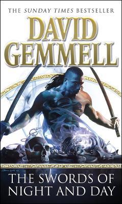 The Swords Of Night And Day: An awesome tale of swords and sorcery, heroes and villains from the master of heroic fantasy - David Gemmell - cover
