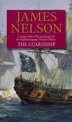The Guardship: A thrilling, rip-roaring naval adventure guaranteed to keep you gripped - James Nelson - cover