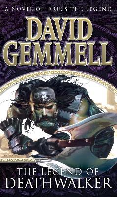 The Legend of Deathwalker: A page-turning tale of warriors, war and honour from the master of heroic fantasy - David Gemmell - cover