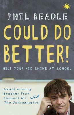 Could Do Better!: Help Your Kid Shine At School - Phil Beadle - cover