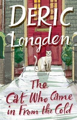 The Cat Who Came In From The Cold - Deric Longden - cover