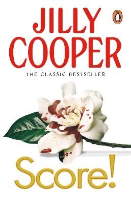 Score!: A funny, romantic, suspenseful delight from Jilly Cooper, the Sunday Times bestselling author of Riders - Jilly Cooper - cover